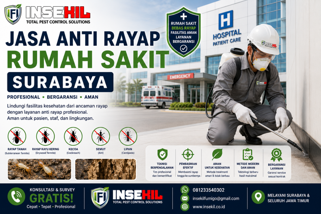 Jasa Anti Rayap Rumah Sakit Surabaya Aman - PT INSEKIL FUMIGO INDONESIA Jasa Anti Rayap Rumah Sakit Surabaya